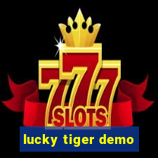 lucky tiger demo