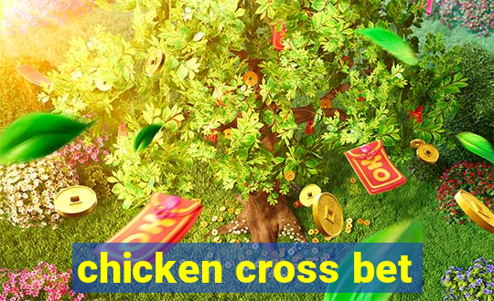 chicken cross bet