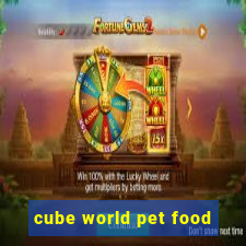 cube world pet food