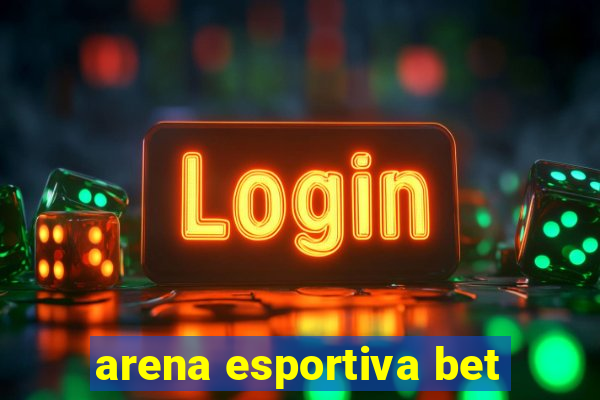 arena esportiva bet