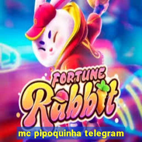 mc pipoquinha telegram