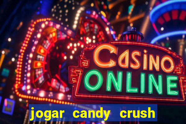 jogar candy crush saga no facebook