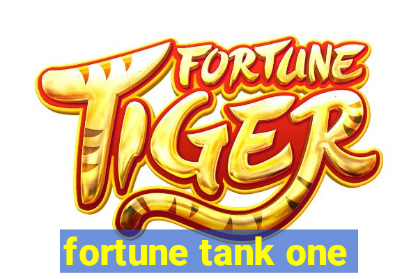 fortune tank one