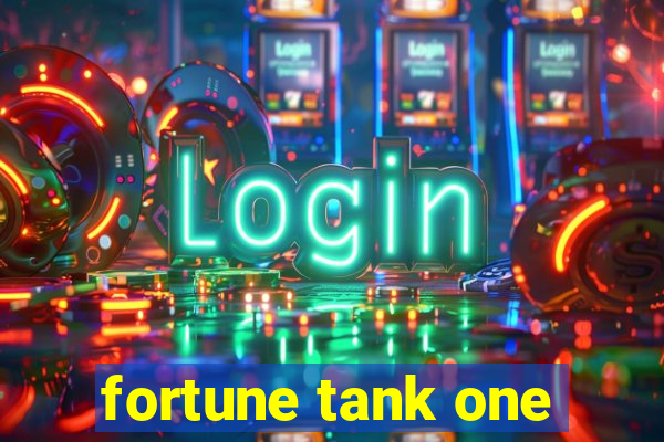 fortune tank one