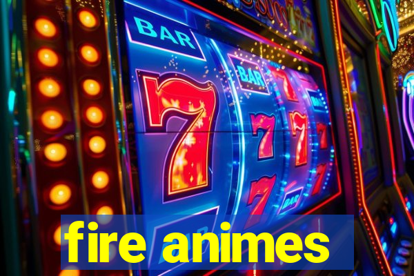 fire animes