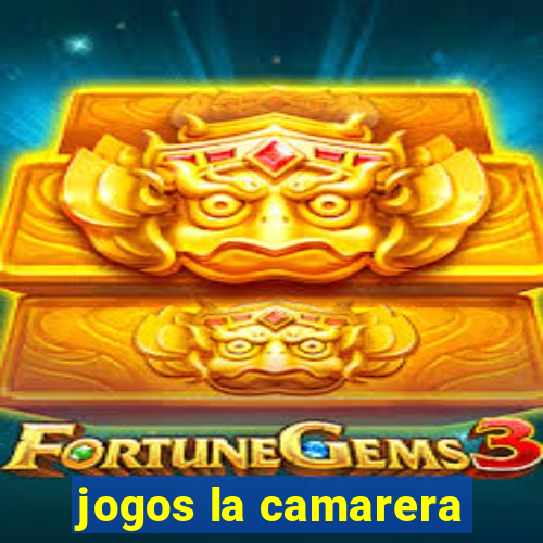 jogos la camarera