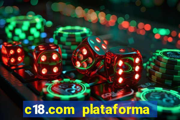 c18.com plataforma de jogos