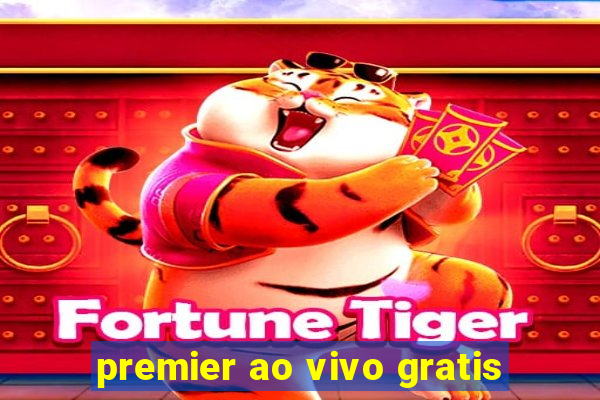 premier ao vivo gratis