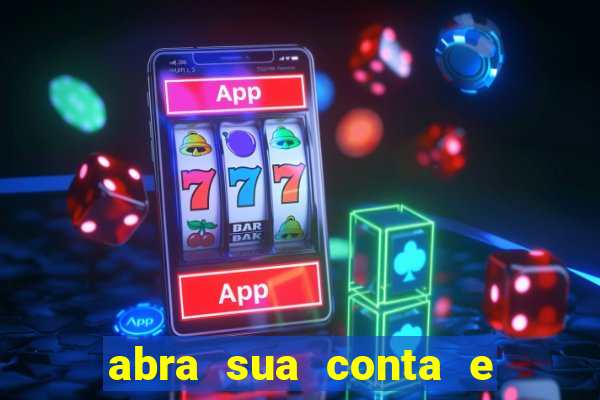 abra sua conta e ganhe 20 reais