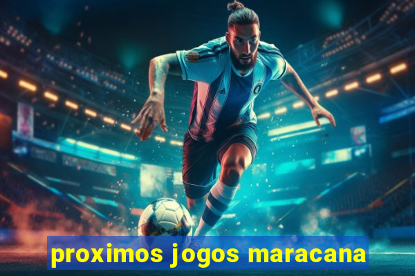 proximos jogos maracana