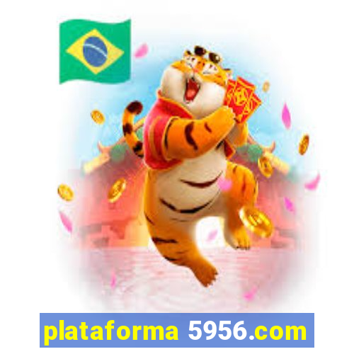 plataforma 5956.com