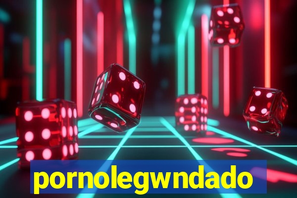 pornolegwndado