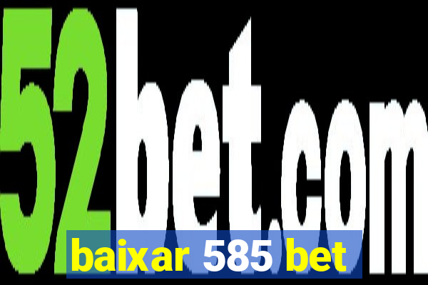 baixar 585 bet