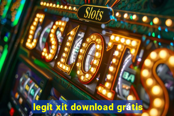 legit xit download grátis