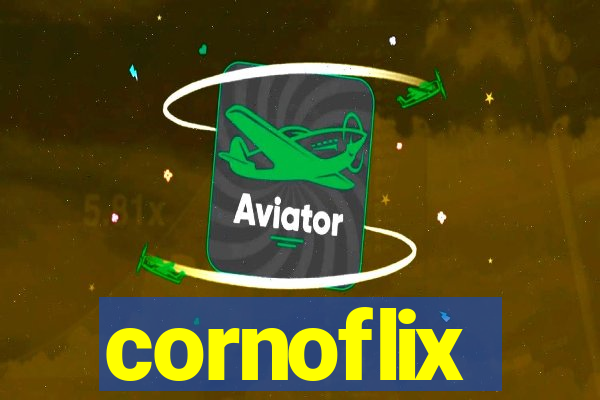 cornoflix