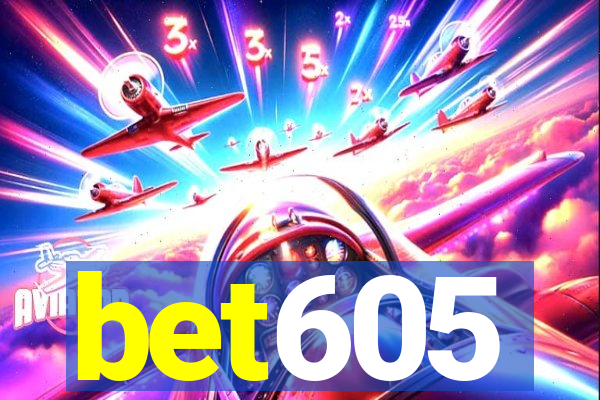 bet605