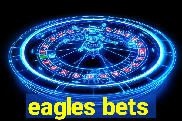 eagles bets