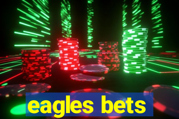 eagles bets