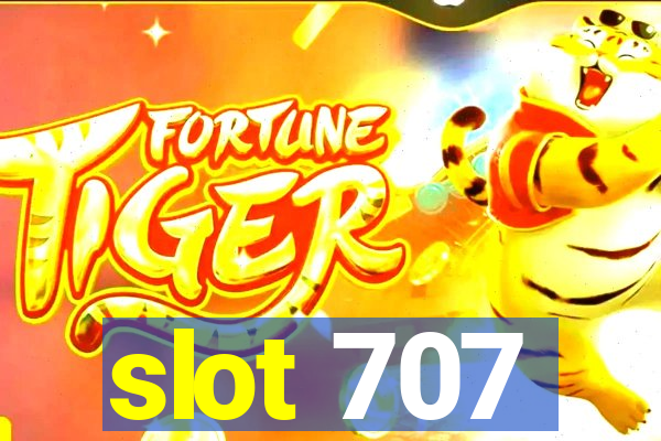 slot 707