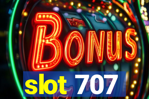 slot 707