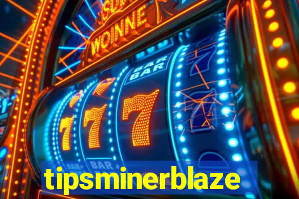 tipsminerblaze