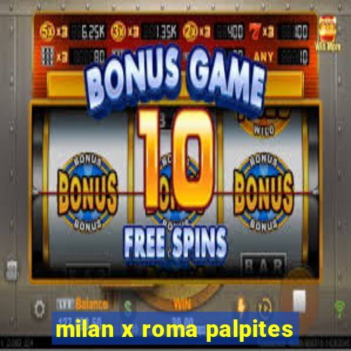 milan x roma palpites