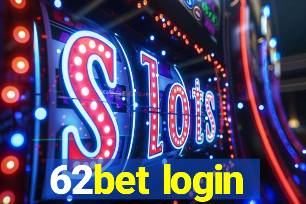 62bet login