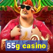 55g casino