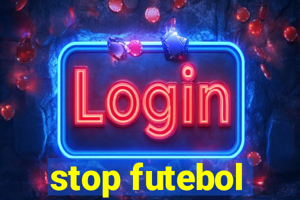 stop futebol