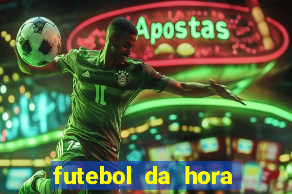 futebol da hora 3.7 ao vivo