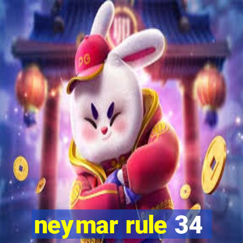 neymar rule 34