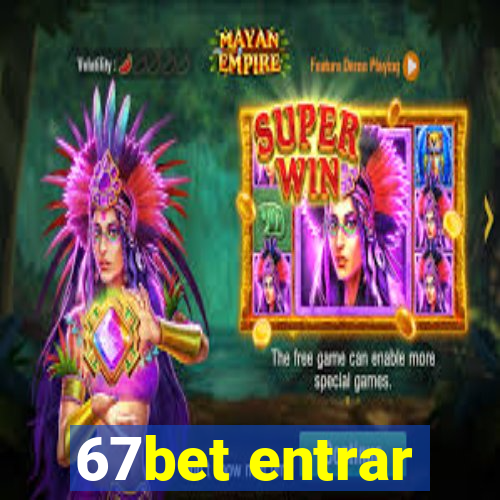 67bet entrar