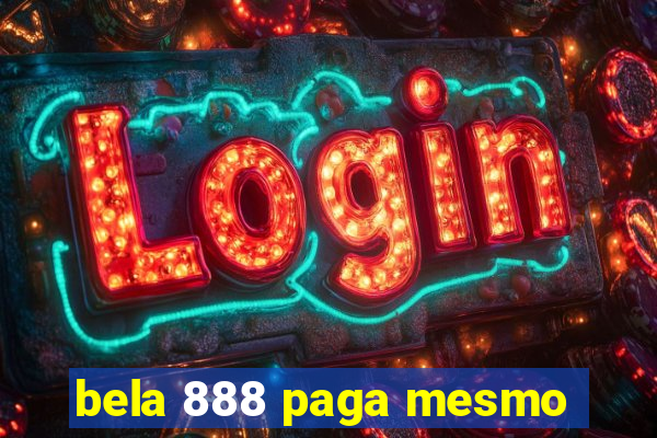 bela 888 paga mesmo