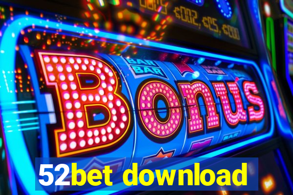 52bet download