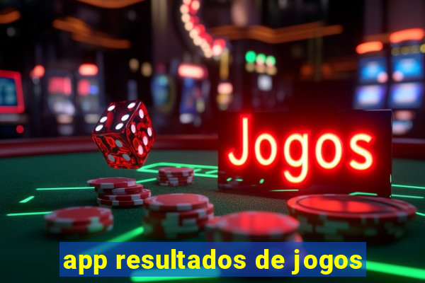 app resultados de jogos