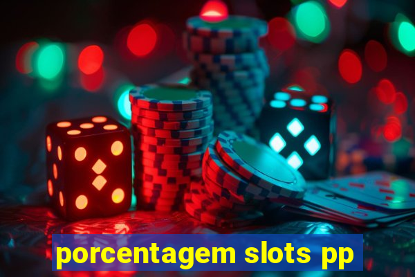 porcentagem slots pp