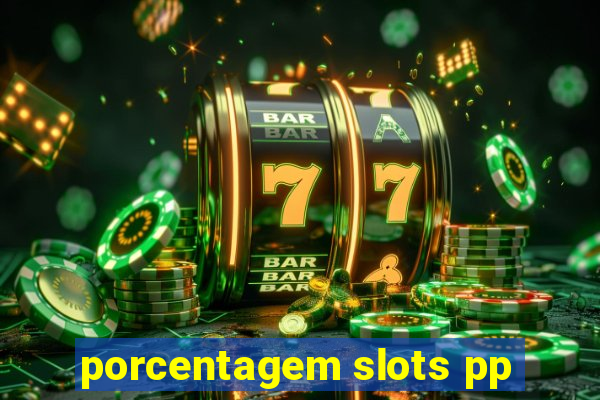 porcentagem slots pp