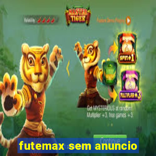 futemax sem anuncio