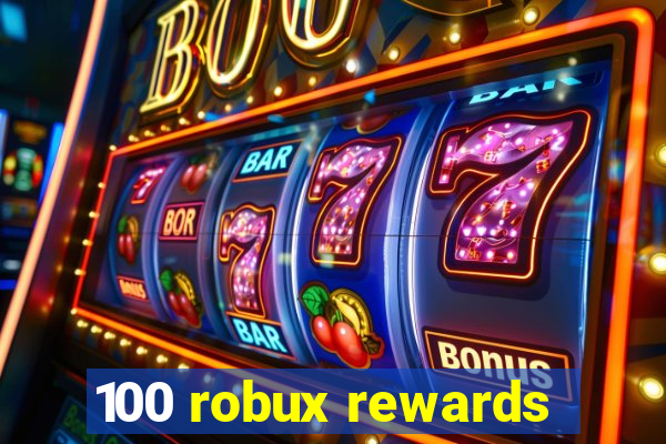 100 robux rewards