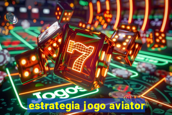 estrategia jogo aviator