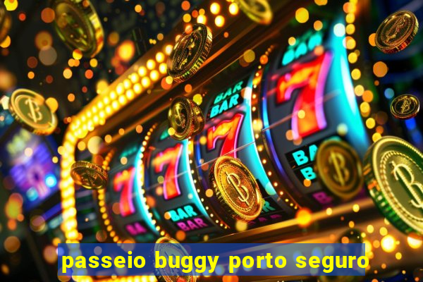 passeio buggy porto seguro