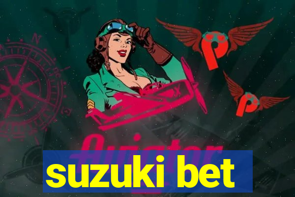 suzuki bet