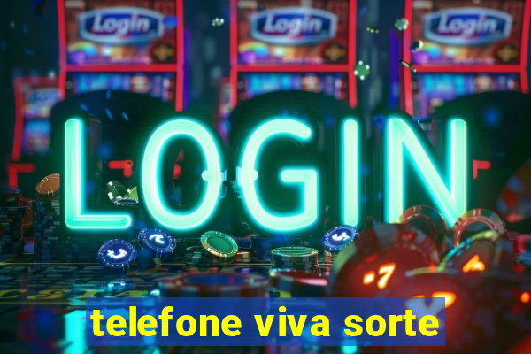 telefone viva sorte