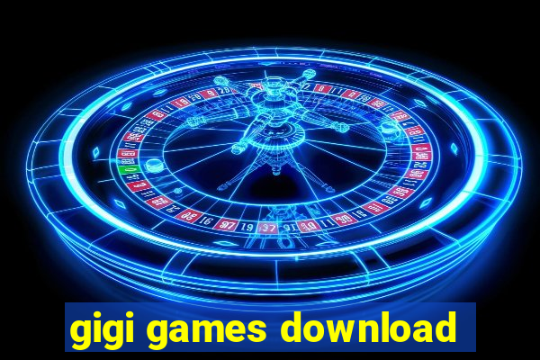 gigi games download