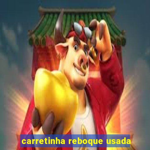 carretinha reboque usada