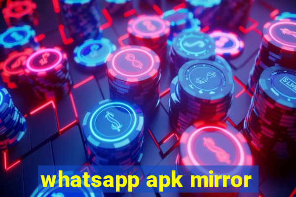 whatsapp apk mirror