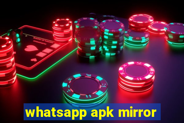 whatsapp apk mirror