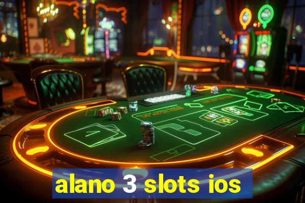 alano 3 slots ios