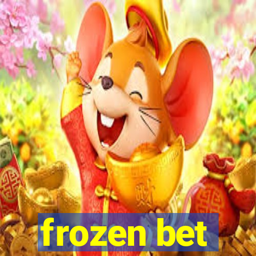 frozen bet