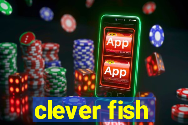 clever fish